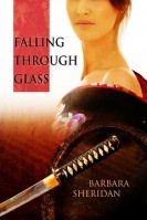 FALLING THROUGH GLASS by Barbara Sheridan