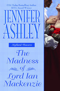 THE MADNESS OF LORD IAN MACKENZIE by Jennifer Ashley