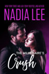 The Millionaire's Crush by Nadia Lee