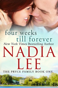 FOUR WEEKS TILL FOREVER (The Pryce Family Book 1) by Nadia Lee