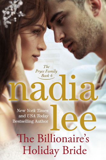 The Billionaire's Holiday Bride (The Pryce Family Book 6) by Nadia Lee