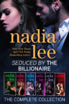 Seduced by the Billionaire: The Complete Edition by Nadia Lee