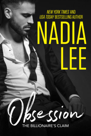 The Billionaire's Claim: Obsession by Nadia Lee