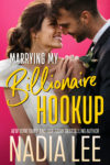 Marrying My Billionaire Hookup by Nadia Lee