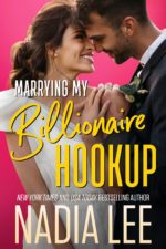 Marrying My Billionaire Hookup by Nadia Lee