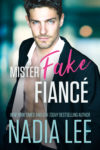 Mister Fake Fiance by Nadia Lee